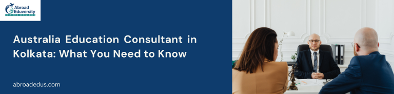 Australia Education Consultant in Kolkata: What You Need to Know